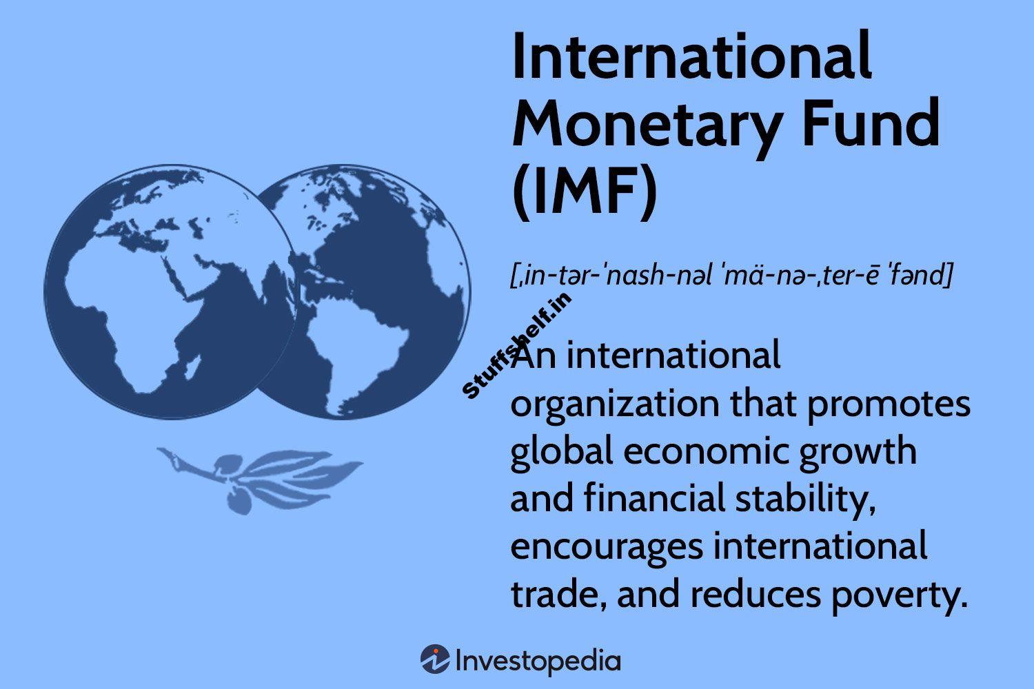 What Is the International Monetary Fund (IMF)?