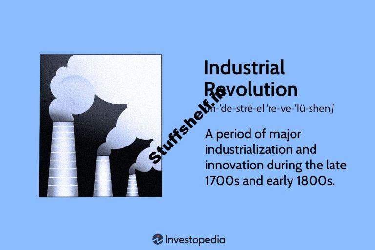 Industrial Revolution Definition History Pros and Cons