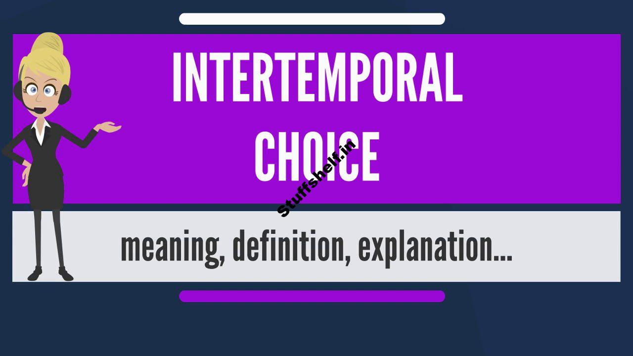 What Is Intertemporal Choice for Business and Individuals?