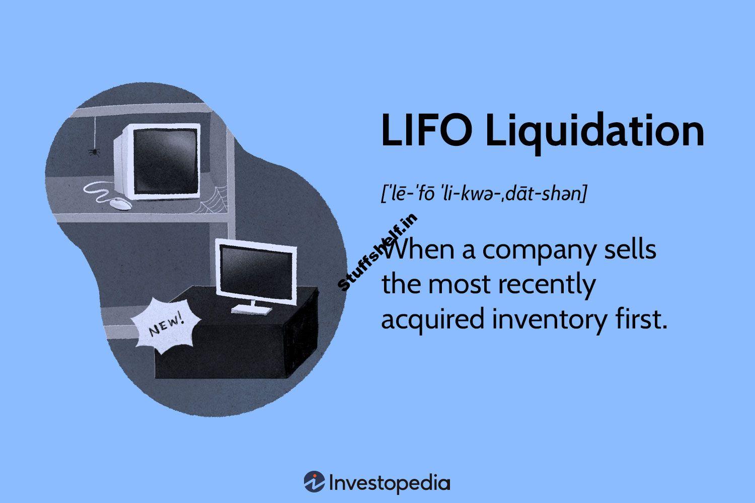 What Is LIFO Liquidation, How It Works, Example