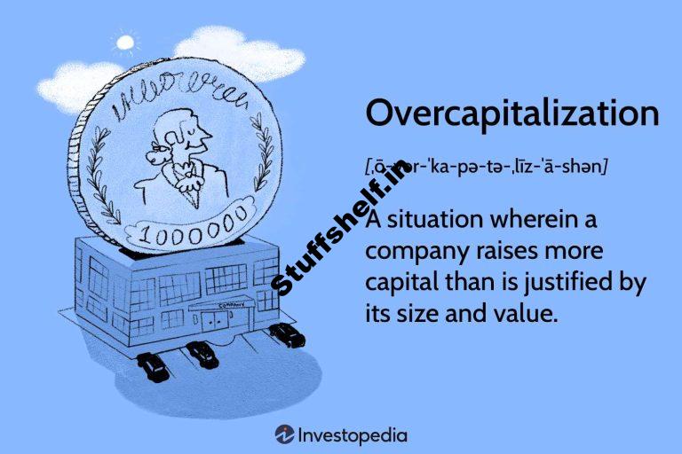 What Is Overcapitalization? Definition, Causes, and Example