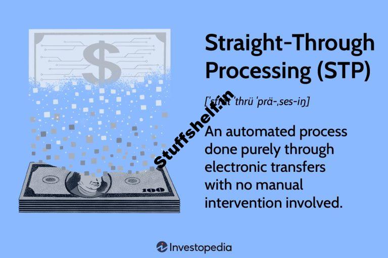 Straight Through Processing STP Definition and Benefits