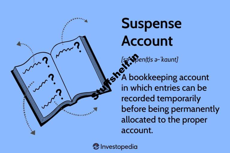 What Is a Suspense Account? How It Works, Sorts, and Example